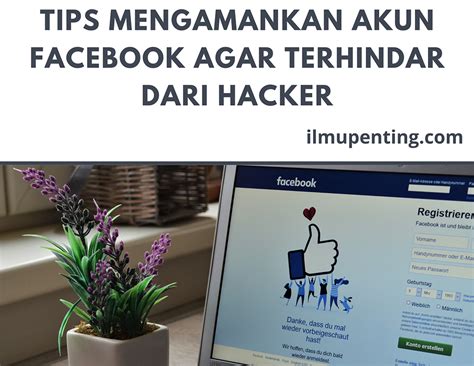 Tips dan Trik untuk Mengamankan Akun Facebook Anda