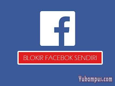 Cara Memblokir Facebook Sendiri