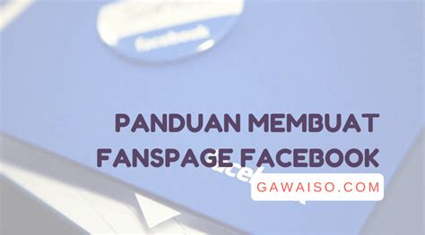 Persyaratan Sebelum Membuat Fanspage