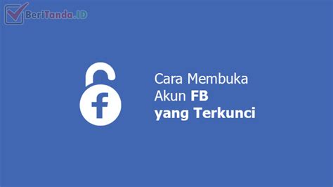 Tips dan Trik untuk Membuka Akun Facebook Yang Ditutup
