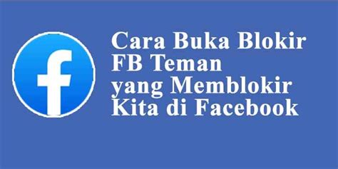 Penyebab Blokir FB Teman