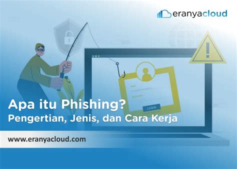 Apa Itu Phishing dan Cara Membantu Mengidentifikasi