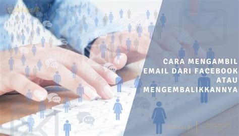 Cara Mengambil FB Lupa Email