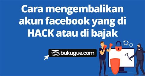 Cara Mengambil Kembali Facebook yang Di-Hack