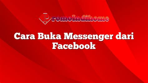 Langkah 7: Buka Facebook Messenger