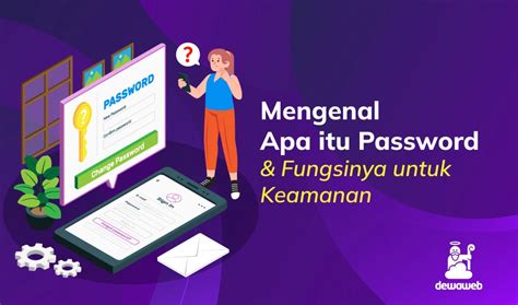 Apa Itu Password dan Kenapa Harus Diawasi?
