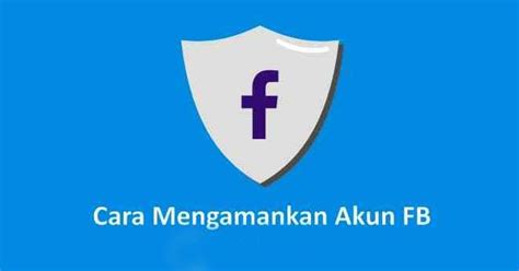 Cara Mengamankan Profil FB