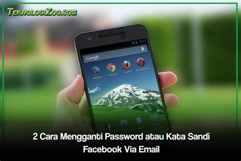 Cara Mengganti Kata Sandi FB Jika Lupa Password