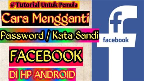 Tips dan Trik Mengganti Password di Facebook