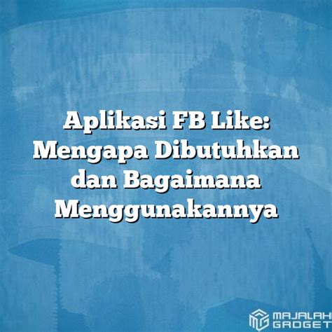 Mengapa Auto Like Dibutuhkan?