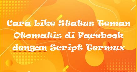 Cara Membuat Script Auto Like Facebook dengan Termux