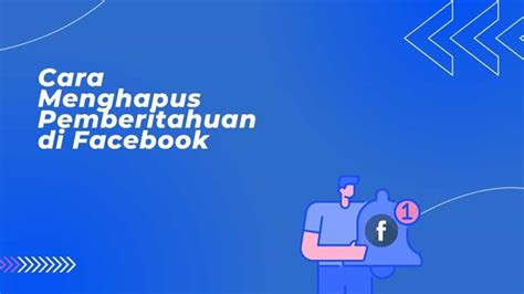 Tips Tambahan untuk Menghapus Pemberitahuan Facebook