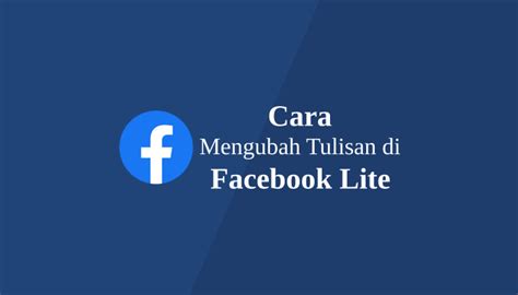 Manfaat Mengubah Huruf di FB Lite