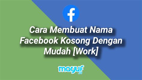 Alasan Mengapa Mengubah Nama Fb Menjadi Kosong