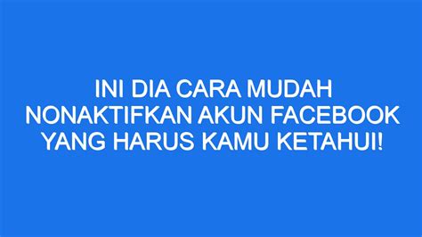 Mengapa Harus Berhati-Hati Saat Nonaktifkan Messenger Facebook