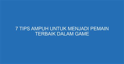 Tips untuk Menjadi Pemain Terbaik