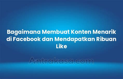 Bagaimana Mendapatkan Like dan Share di Facebook?