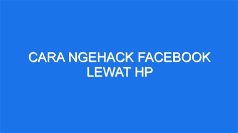 Tips dan Trik Ngehack Facebook Lewat HP