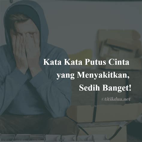 Tips untuk Mengungkapkan Status Fb Putus Cinta