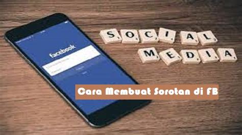 Alasan Mengapa Anda Harus Buat Sorotan di FB