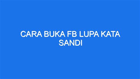 Cara Buka FB Lupa Sandi