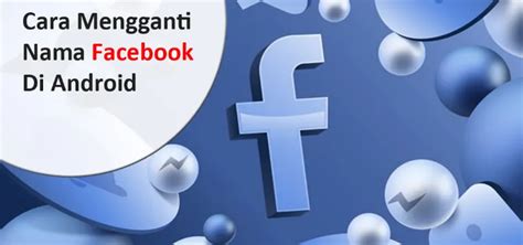 Tips dan Trik untuk Mengganti Nama FB Bahasa Arab