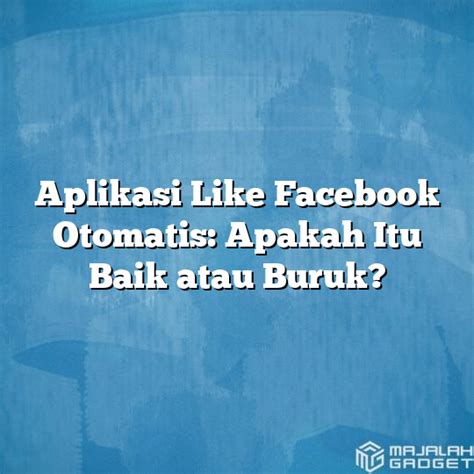 Apa Itu Like Otomatis di Facebook?