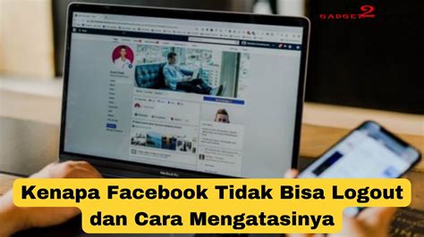 Kenapa Harus Logout dari Facebook?