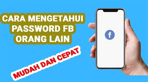 Cara Melacak Password FB Orang Lain Yang Aman dan Tepat
