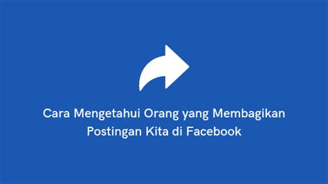 Bagaimana Cara Melihat Orang yang Membagikan Kiriman Kita di Facebook?